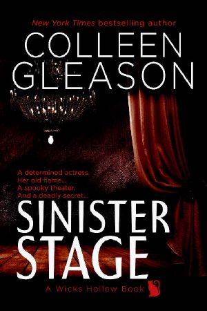 [Wicks Hollow 05] • Sinister Stage · A Ghost Story Romance and Mystery (Wicks Hollow Book 5)